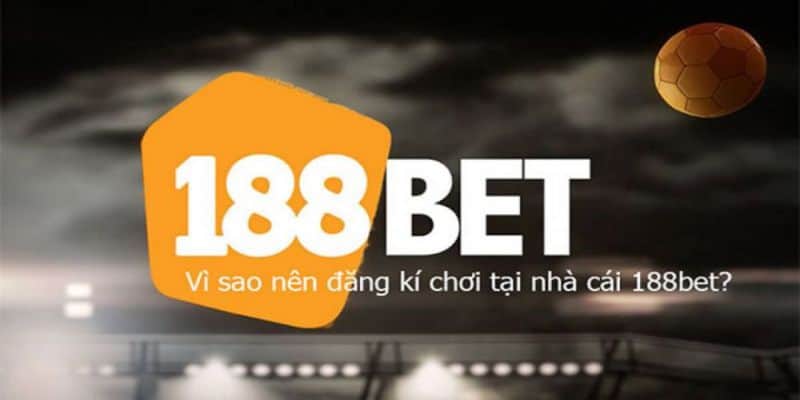 Review 188Bet - Trang Nhà Cái Bóng Đá Top Đầu Uy Tín Lý do nên cá cược tại 188bet
