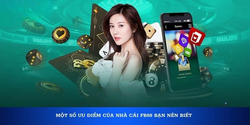 Fb88 - Link Vào Trang Chủ Nhà Cái Bóng Đá Fb88 2025 Một số ưu điểm của nhà cái FB88 bạn nên biết