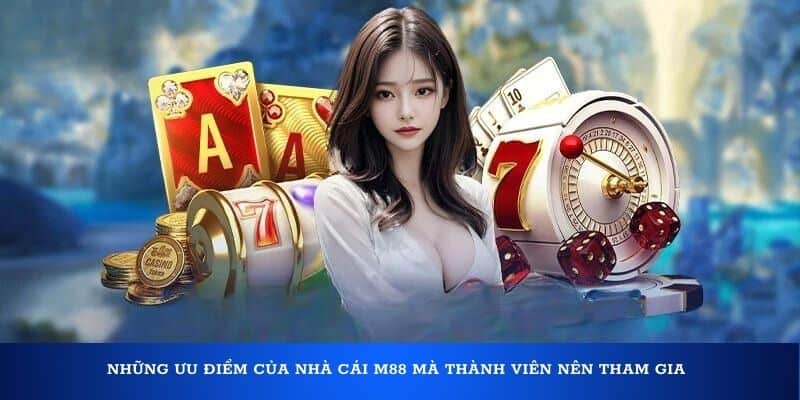 M88 | Mansion88 Cá Cược Thể Thao Đẳng Cấp - Link Vào M88 Những ưu điểm của nhà cái M88 mà thành viên nên tham gia
