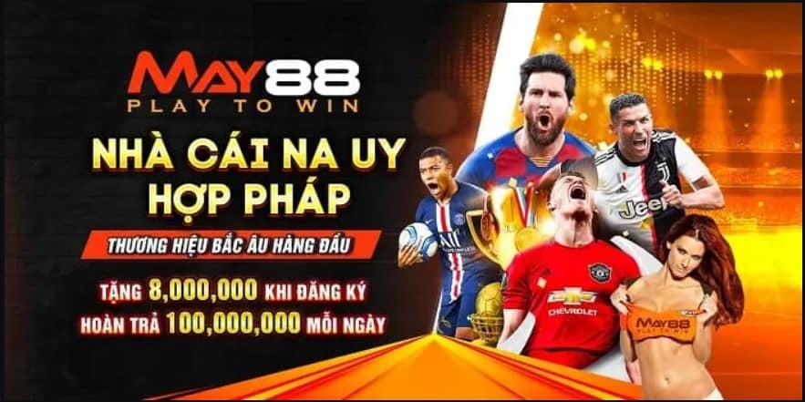 Đánh Giá May88 - nhà cái cá cược bóng đá với sảnh cược May88 - Nhà cái bóng đá đỉnh cao