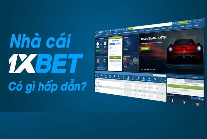 Review 1Xbet - Nhà cái cược thể thao lớn nhất hiện nay Đặc điểm của nhà cái 1Xbet