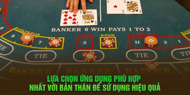 Tải Tool Hack Baccarat An Toàn Tại Điện Thoại Mới Nhất Lựa chọn ứng dụng phù hợp nhất với bản thân để sử dụng hiệu quả