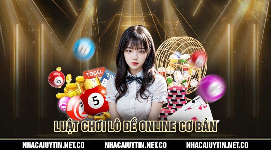 Chơi Xổ Số Lô Đề Online - Top Trang Web Tỉ lệ Trúng Lớn Luật chơi lô đề online vô cùng đơn giản dành cho người chơi