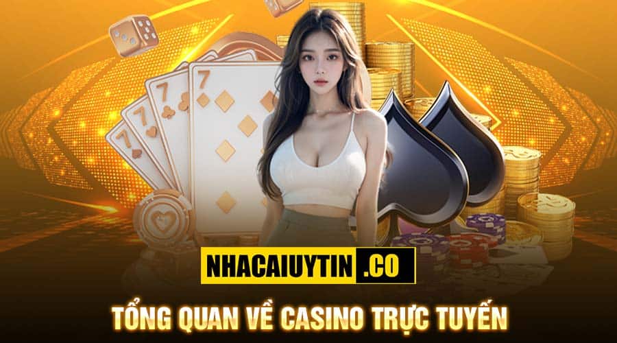 Top Trang Casino Online Kiếm Tiền Không Giới Hạn Tổng quan về casino trực tuyến
