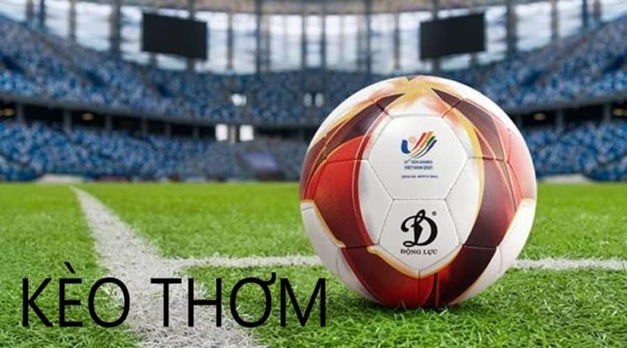 Kèo thơm - Tổng hợp tất tần tật các thông tin liên quan Kèo thơm - Giới thiệu sơ lược giúp mọi người hiểu rõ