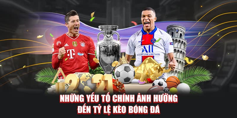 Keonhacai - Tỷ lệ kèo Nhà Cái Hôm Nay | Kèo Bóng Đá Liệt kê một số yếu tố chính ảnh hưởng tỷ lệ kèo