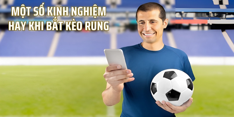 Kèo rung là gì? Top 3 mẹo bắt kèo rung cực đỉnh từ cao thủ Kèo rung là gì? Top 3 mẹo bắt kèo rung cực đỉnh từ cao thủ