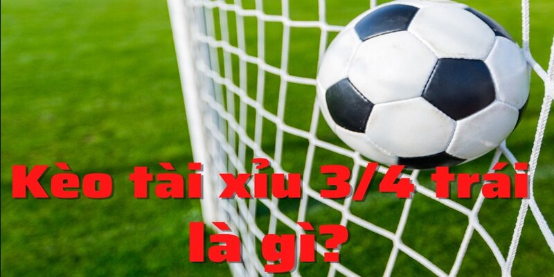 Kèo tài xỉu 3/4 - Cách chơi & kinh nghiệm hữu ích cho newbie Kèo Tài Xỉu 3/4 được chơi phổ biến ở hầu hết các trang nhà cái