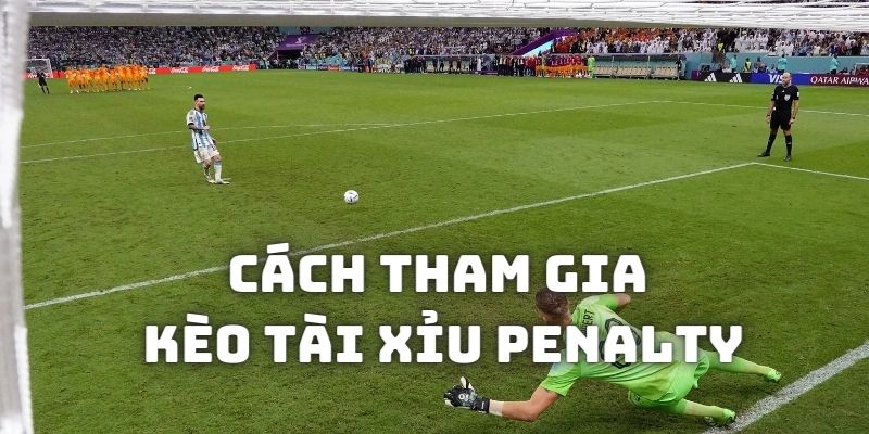 Kèo Tài Xỉu Penalty Là Gì? - Các Kiểu Chơi Dễ Thắng Cược Cách thức chơi kèo luân lưu chung tại các hệ thống giải trí online