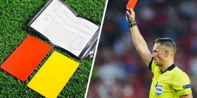 Kèo Thẻ Phạt Là Gì? Kinh Nghiệm Chinh Phục Kèo Cược Khái niệm kèo thẻ phạt là gì